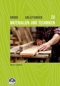 Anleitung zu Materialien & Techniken für den Holzbau 